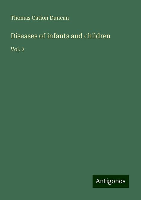 Thomas Cation Duncan: Diseases of infants and children, Buch