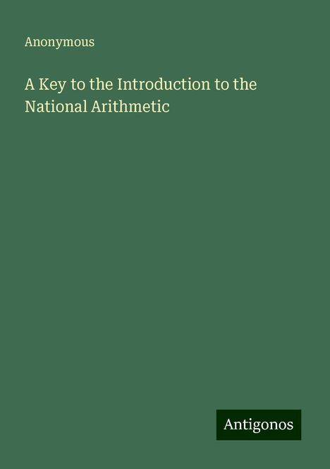 Anonymous: A Key to the Introduction to the National Arithmetic, Buch