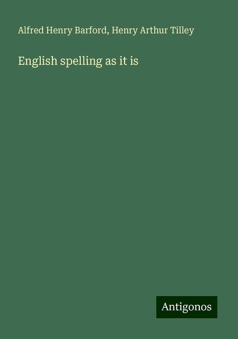 Alfred Henry Barford: English spelling as it is, Buch