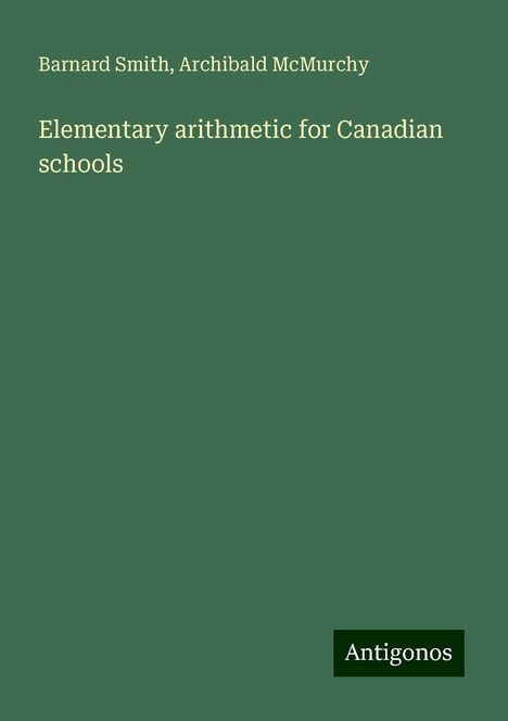 Barnard Smith: Elementary arithmetic for Canadian schools, Buch