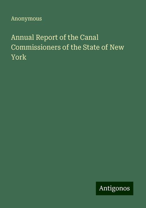 Anonymous: Annual Report of the Canal Commissioners of the State of New York, Buch