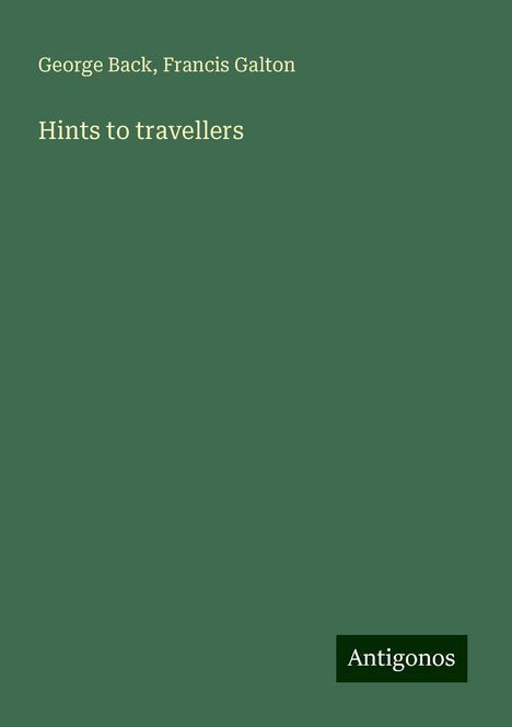 George Back: Hints to travellers, Buch