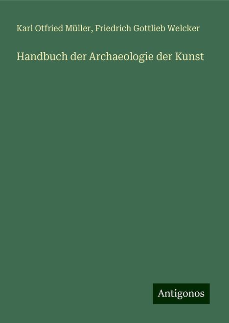 Karl Otfried Müller: Handbuch der Archaeologie der Kunst, Buch