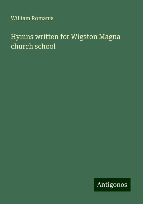 William Romanis: Hymns written for Wigston Magna church school, Buch