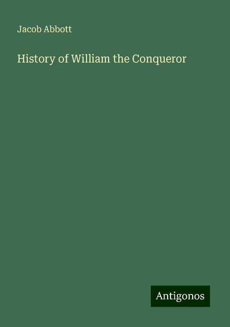 Jacob Abbott: History of William the Conqueror, Buch