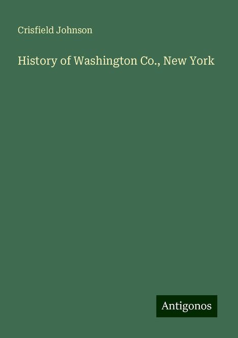 Crisfield Johnson: History of Washington Co., New York, Buch