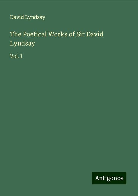 David Lyndsay: The Poetical Works of Sir David Lyndsay, Buch