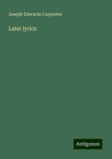 Joseph Edwards Carpenter: Later lyrics, Buch