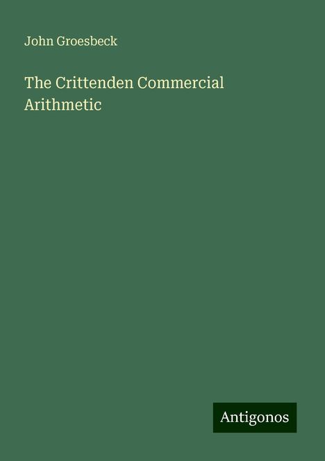 John Groesbeck: The Crittenden Commercial Arithmetic, Buch