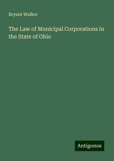 Bryant Walker: The Law of Municipal Corporations in the State of Ohio, Buch