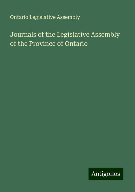 Ontario Legislative Assembly: Journals of the Legislative Assembly of the Province of Ontario, Buch