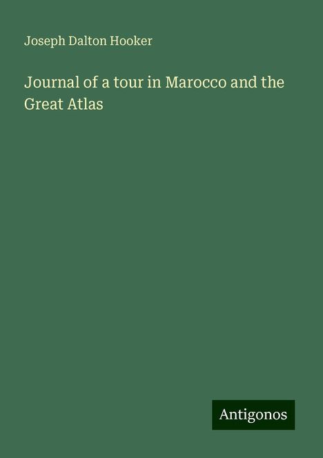 Joseph Dalton Hooker: Journal of a tour in Marocco and the Great Atlas, Buch