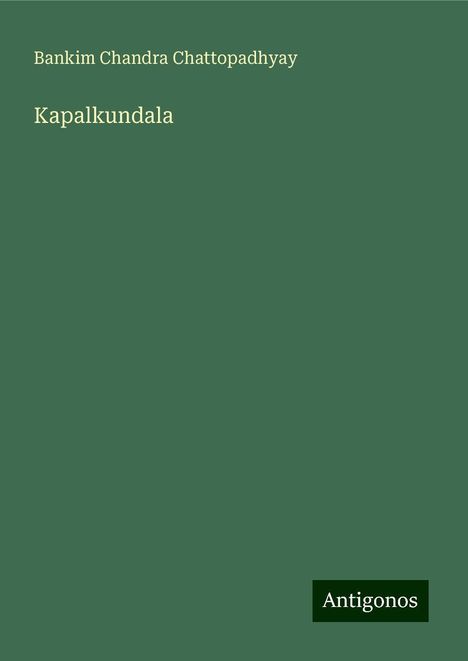 Bankim Chandra Chattopadhyay: Kapalkundala, Buch