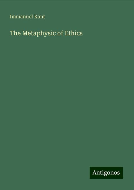 Immanuel Kant: The Metaphysic of Ethics, Buch