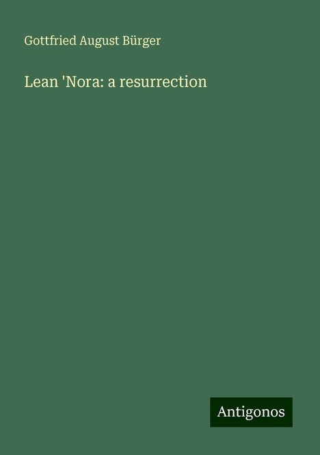 Gottfried August Bürger: Lean 'Nora: a resurrection, Buch