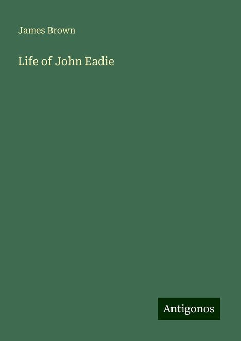 James Brown: Life of John Eadie, Buch