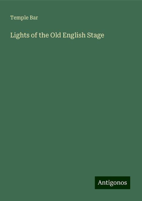 Temple Bar: Lights of the Old English Stage, Buch