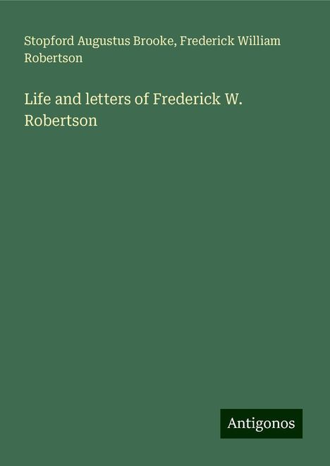 Stopford Augustus Brooke: Life and letters of Frederick W. Robertson, Buch