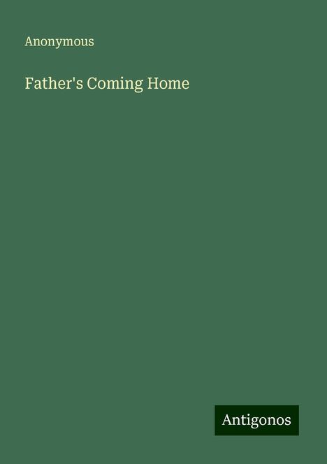 Anonymous: Father's Coming Home, Buch