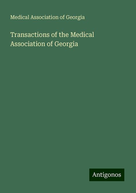 Medical Association of Georgia: Transactions of the Medical Association of Georgia, Buch