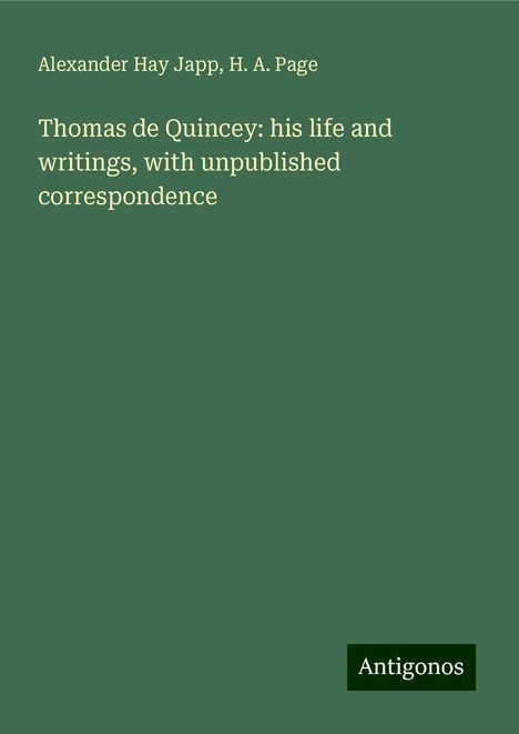 Alexander Hay Japp: Thomas de Quincey: his life and writings, with unpublished correspondence, Buch