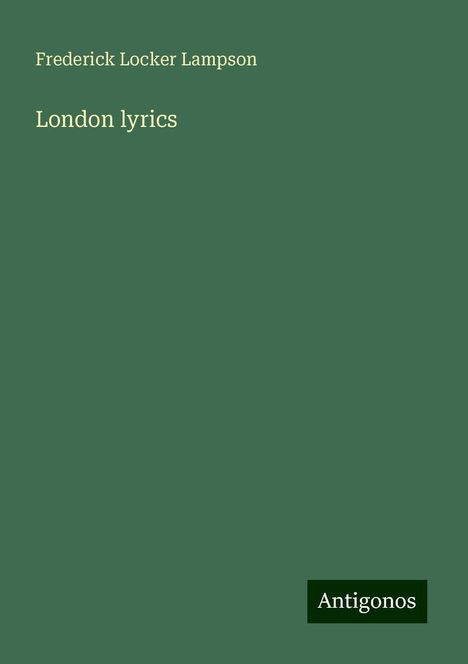 Frederick Locker Lampson: London lyrics, Buch