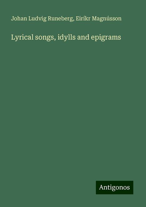 Johan Ludvig Runeberg: Lyrical songs, idylls and epigrams, Buch