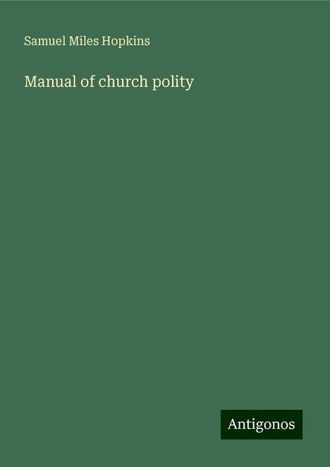 Samuel Miles Hopkins: Manual of church polity, Buch