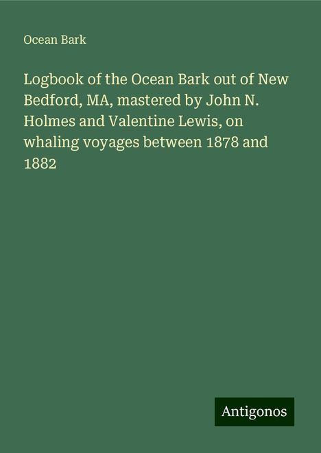Ocean Bark: Bark, O: Logbook of the Ocean Bark out of New Bedford, MA, m, Buch
