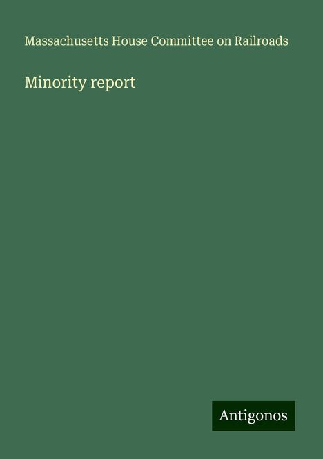 Massachusetts House Committee on Railroads: Minority report, Buch