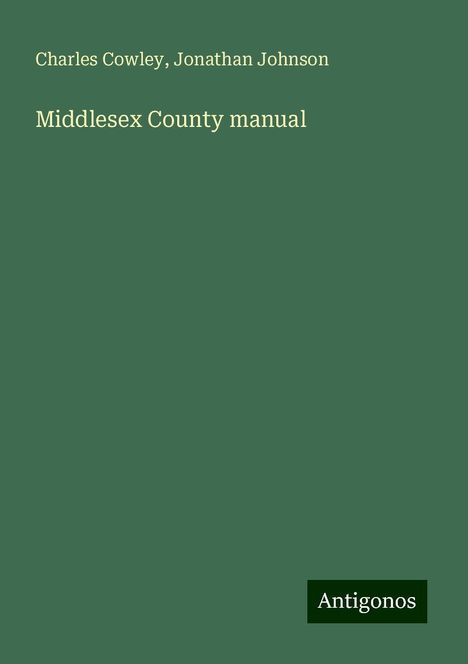 Charles Cowley: Middlesex County manual, Buch
