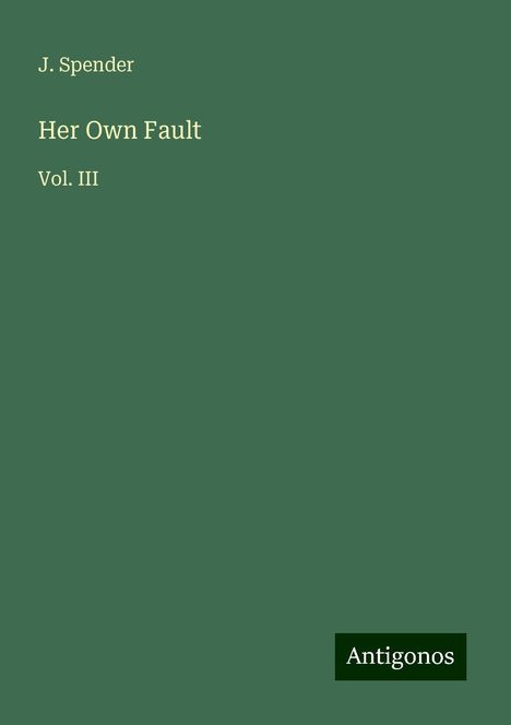 J. Spender: Her Own Fault, Buch