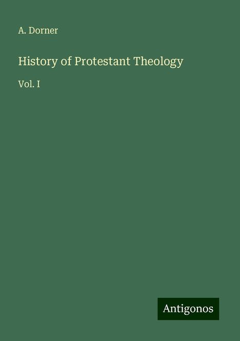 A. Dorner: History of Protestant Theology, Buch