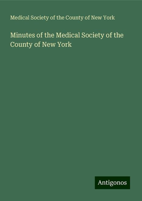 Medical Society of the County of New York: Minutes of the Medical Society of the County of New York, Buch