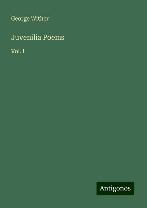 George Wither: Juvenilia Poems, Buch