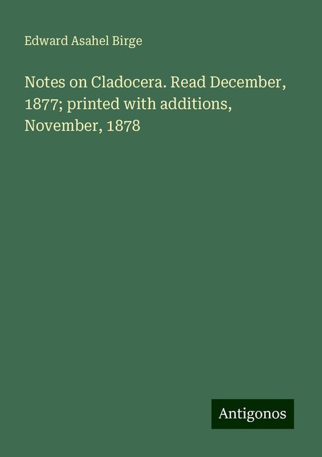 Edward Asahel Birge: Notes on Cladocera. Read December, 1877; printed with additions, November, 1878, Buch