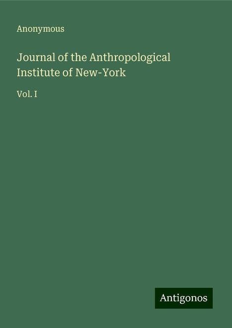 Anonymous: Journal of the Anthropological Institute of New-York, Buch