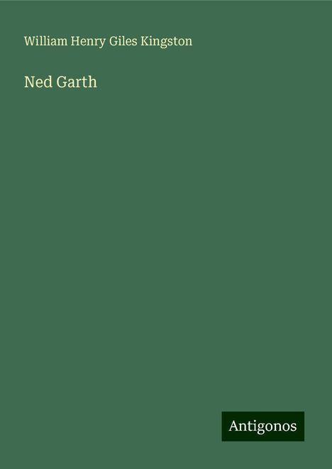 William Henry Giles Kingston: Ned Garth, Buch