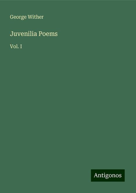 George Wither: Juvenilia Poems, Buch