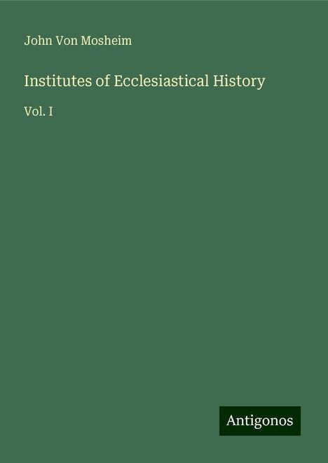 John von Mosheim: Institutes of Ecclesiastical History, Buch