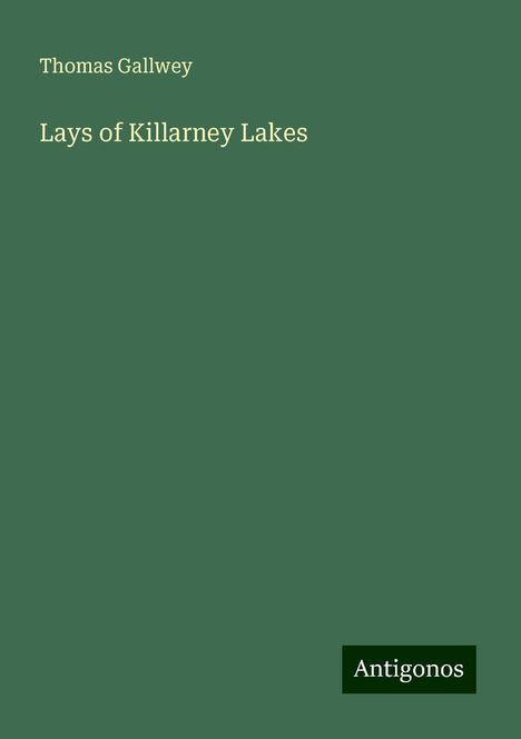 Thomas Gallwey: Lays of Killarney Lakes, Buch