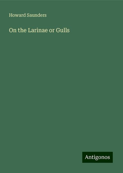 Howard Saunders: On the Larinae or Gulls, Buch