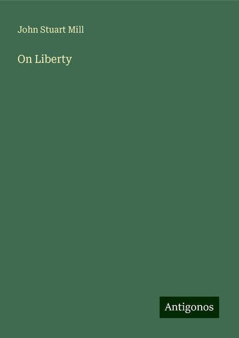 John Stuart Mill: On Liberty, Buch