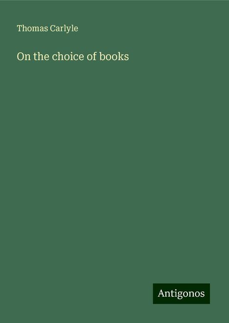 Thomas Carlyle: On the choice of books, Buch