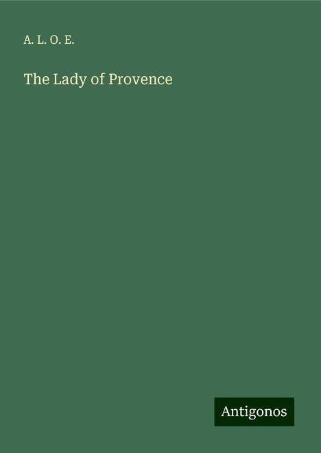 A. L. O. E.: The Lady of Provence, Buch