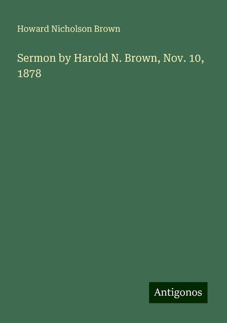 Howard Nicholson Brown: Sermon by Harold N. Brown, Nov. 10, 1878, Buch