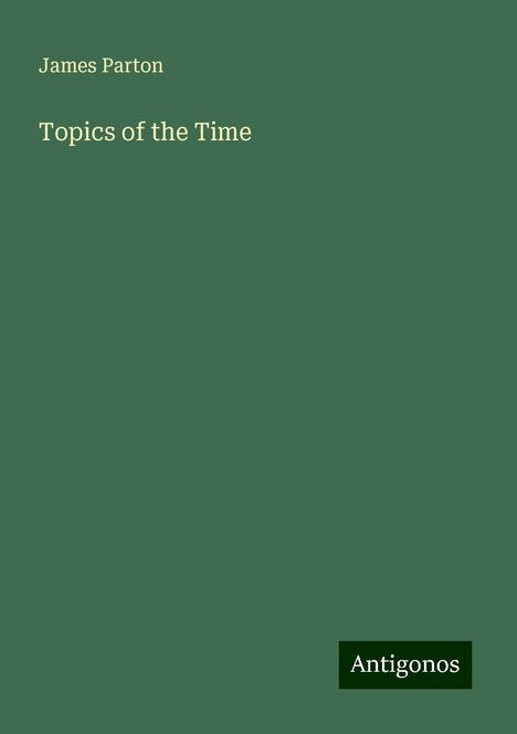 James Parton: Topics of the Time, Buch