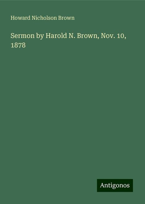 Howard Nicholson Brown: Sermon by Harold N. Brown, Nov. 10, 1878, Buch