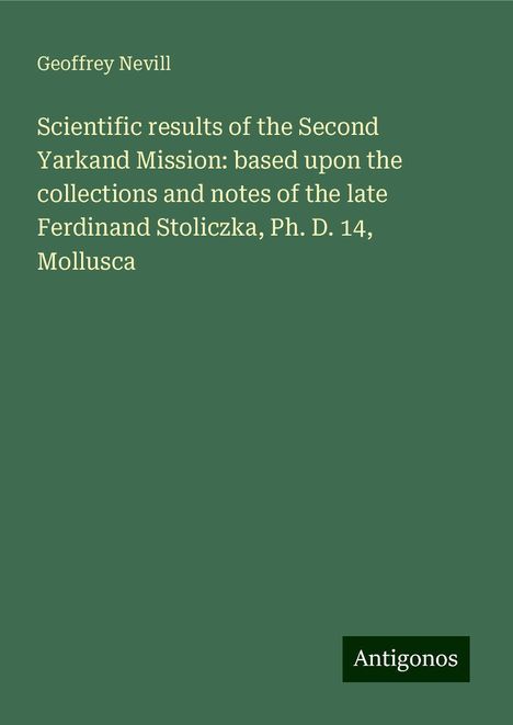 Geoffrey Nevill: Scientific results of the Second Yarkand Mission: based upon the collections and notes of the late Ferdinand Stoliczka, Ph. D. 14, Mollusca, Buch