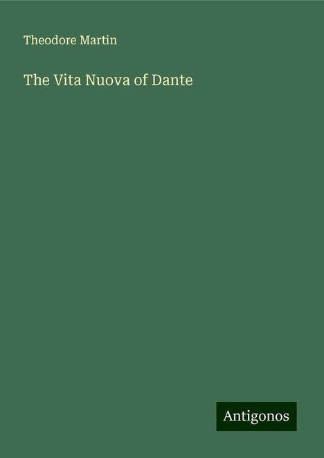 Theodore Martin: The Vita Nuova of Dante, Buch